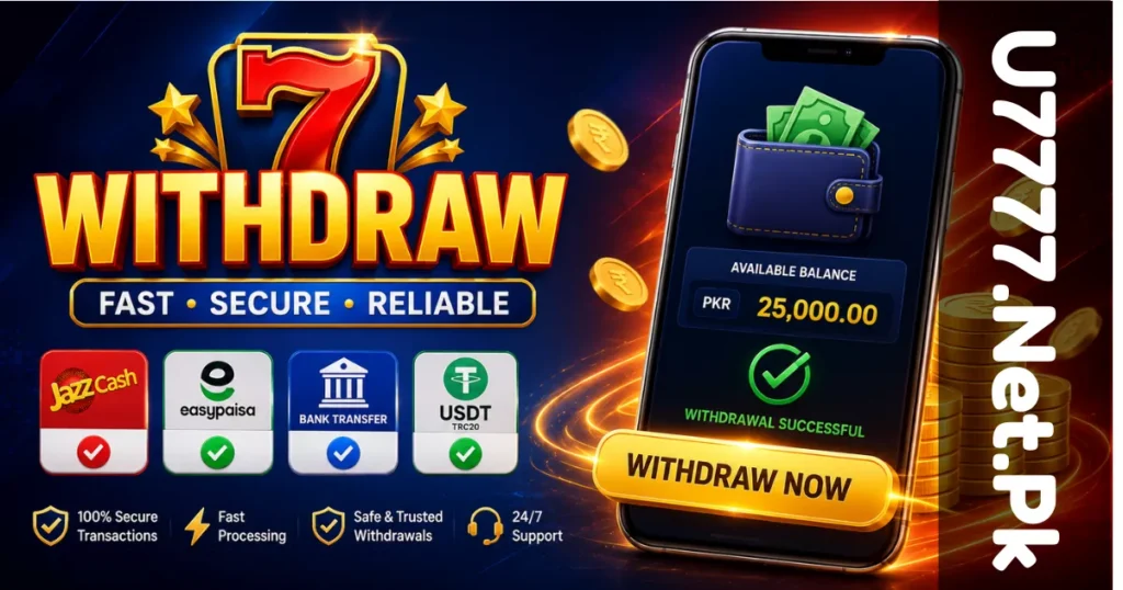 U7777 Withdrawal Process 2026 for Pakistani local users with supported Wallets